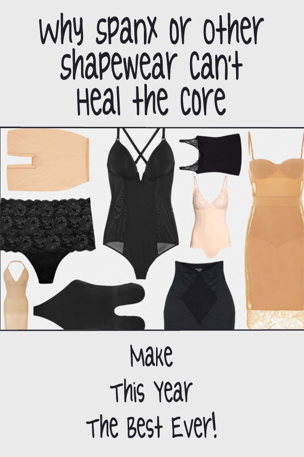 Why Spanx or Other Shapewear Can’t Heal The Core